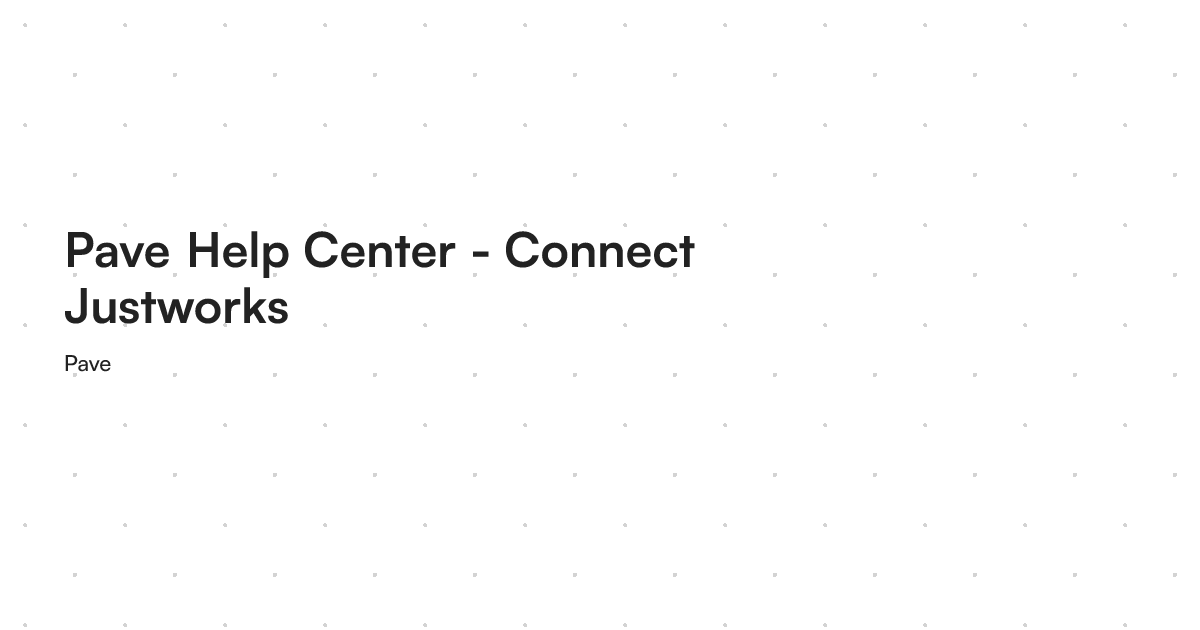 Pave Help Center - Connect Justworks